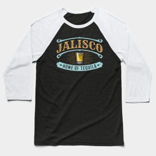 Guadalajara Jalisco Home Of Tequila Baseball T-Shirt